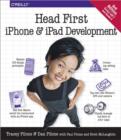 Head First iPhone and iPad Development : A Learner's Guide to Creating Objective-C Applications for the iPhone and iPad - Book