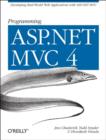 Programming ASP.NET MVC 4 : Developing Real-World Web Applications with ASP.NET Mvc - Book