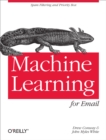 Machine Learning for Email : Spam Filtering and Priority Inbox - eBook