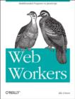 Web Workers : Multithreaded Programs in the Browser - Book