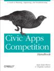 Civic Apps Competition Handbook : A Guide to Planning, Organizing, and Troubleshooting - eBook