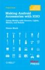 Making Android Accessories with IOIO : Going Mobile with Sensors, Lights, Motors, and Robots - eBook