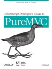 ActionScript Developer's Guide to PureMVC : Code at the Speed of Thought - eBook