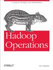Hadoop Operations : A Guide for Developers and Administrators - eBook