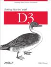 Getting Started with D3 : Creating Data-Driven Documents - eBook