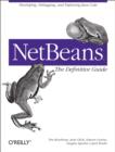 NetBeans: The Definitive Guide : Developing, Debugging, and Deploying Java Code - eBook