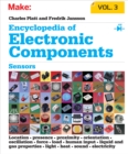 Encyclopedia of Electronic Components Volume 3 : Sensors for Location, Presence, Proximity, Orientation, Oscillation, Force, Load, Human Input, Liquid and Gas Properties, Light, Heat, Sound, and Elect - eBook