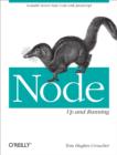 Node: Up and Running : Scalable Server-Side Code with JavaScript - eBook