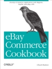 eBay Commerce Cookbook : Using eBay APIs: PayPal, Magento and More - eBook