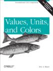 Values, Units, and Colors : Foundational CSS3 Components - eBook