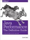 Java Performance: The Definitive Guide : Getting the Most Out of Your Code - Book