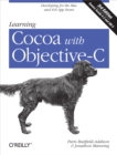 Learning Cocoa with Objective-C : Developing for the Mac and iOS App Stores - eBook