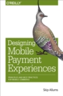 Designing Mobile Payment Experiences : Principles and Best Practices for Mobile Commerce - eBook