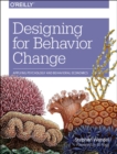 Designing for Behavior Change : Applying Psychology and Behavioral Economics - Book