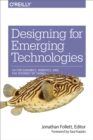 Designing for Emerging Technologies : UX for Genomics, Robotics, and the Internet of Things - eBook