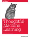 Thoughtful Machine Learning : A Test-Driven Approach - eBook