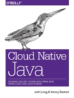 Cloud Native Java : Designing Resilient Systems with Spring Boot, Spring Cloud, and Cloud Foundry - Book