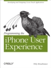 Programming the iPhone User Experience : Developing and Designing Cocoa Touch Applications - eBook