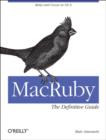 MacRuby: The Definitive Guide : Ruby and Cocoa on OS X - Book