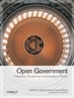 Open Government : Collaboration, Transparency, and Participation in Practice - eBook