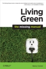 Living Green: The Missing Manual : The Missing Manual - eBook