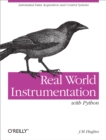 Real World Instrumentation with Python : Automated Data Acquisition and Control Systems - eBook