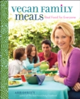 Vegan Family Meals : Real Food for Everyone - eBook