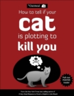 How to Tell If Your Cat Is Plotting to Kill You - Book