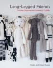 Long-Legged Friends : Crochet Creatures to Create and Cuddle - Book