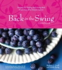 The Back in the Swing Cookbook (with Video) : Recipes for Eating and Living Well Every Day After Breast Cancer - eBook