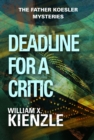 Deadline for a Critic : The Father Koesler Mysteries: Book 9 - eBook