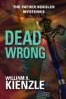 Dead Wrong : The Father Koesler Mysteries: Book 15 - eBook
