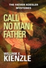 Call No Man Father : The Father Koesler Mysteries: Book 17 - eBook