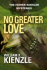 No Greater Love : The Father Koesler Mysteries: Book 21 - eBook