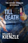 Till Death : The Father Koesler Mysteries: Book 22 - eBook