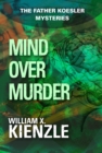 Mind Over Murder : The Father Koesler Mysteries: Book 3 - eBook
