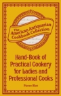 Hand-Book of Practical Cookery for Ladies and Professional Cooks : Containing the Whole Science and Art of Preparing Human Food - eBook