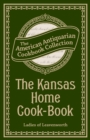 The Kansas Home Cook-Book : Consisting of Recipes Contributed by Ladies of Leavenworth and Other Cities and Towns - eBook