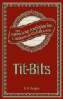 Tit-Bits : How to Prepare a Nice Dish at a Moderate Expense - eBook