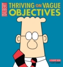 Thriving on Vague Objectives : A Dilbert Collection - eBook