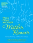 Tales from Another Mother Runner : Triumphs, Trials, Tips, and Tricks from the Road - eBook