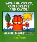 Save the Rivers, Rain Forests, and Ravioli : Garfield Goes Green - eBook