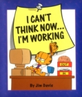 I Can't Think Now...I'm Working - eBook