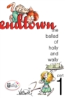 Endtown: Ballad of Holly & Wally Part 1 - eBook