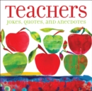 Teachers : Jokes, Quotes, and Anecdotes - eBook