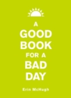 A Good Book for a Bad Day - Book