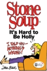 Stone Soup: It's Hard to Be Holly - eBook