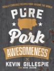 Pure Pork Awesomeness : Totally Cookable Recipes from Around the World - eBook