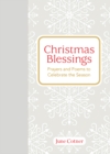 Christmas Blessings : Prayers and Poems to Celebrate the Season - Book