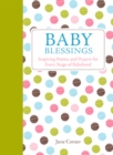 Baby Blessings : Inspiring Poems and Prayers for Every Stage of Babyhood - Book